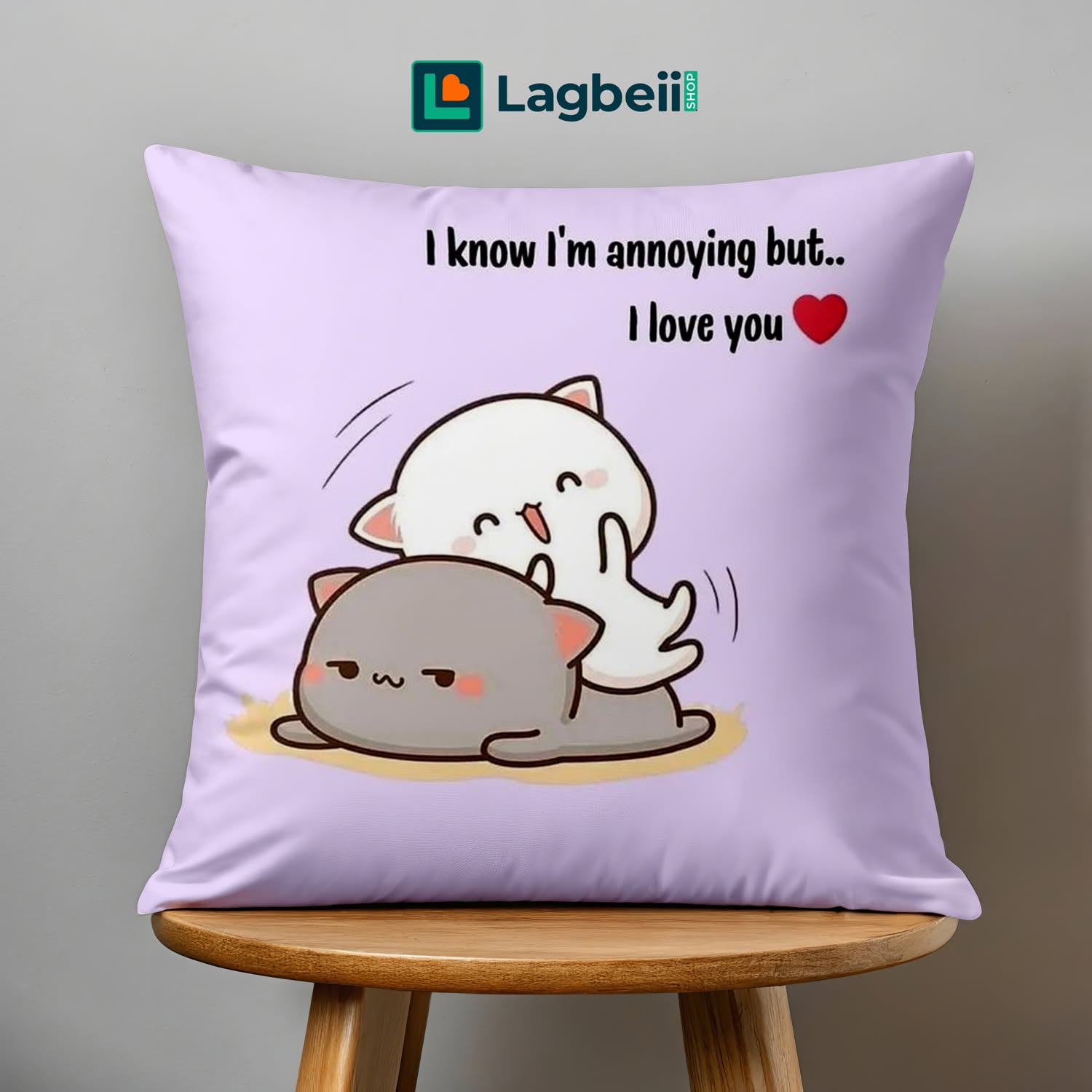 I know i'm annoying... but i love you.