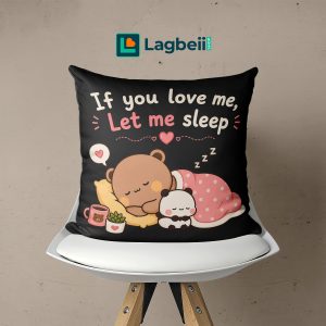 If you Love me, Let me sleep.