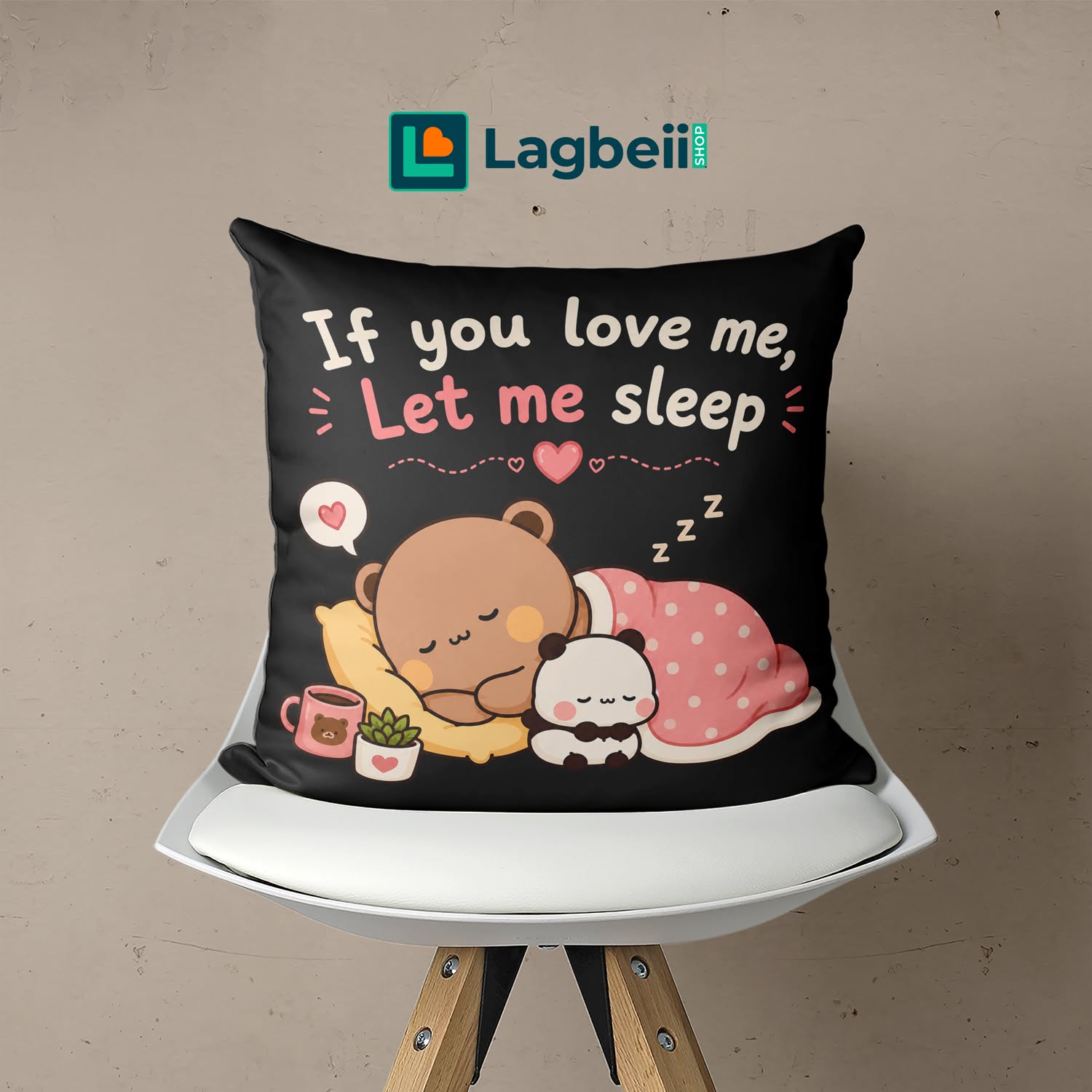 If you Love me, Let me sleep.